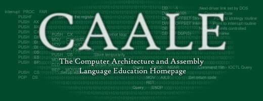 Welcome to the Computer Architecture and Assembly Language Education (CAALE) Homepage